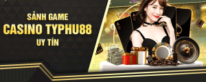 Khám phá những trò chơi Casino online Typhu88 vô cùng hấp dẫn
